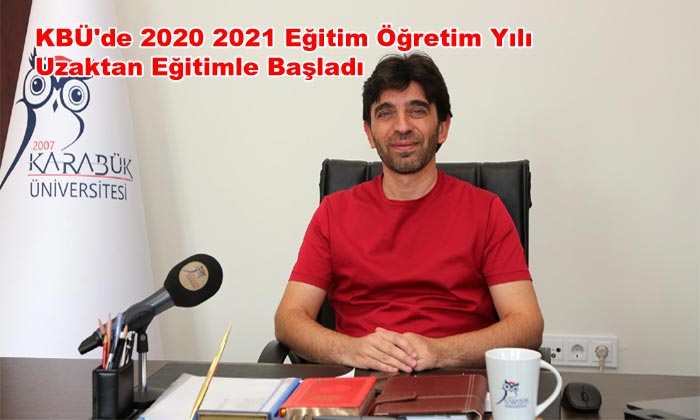 KBÜ’de 2020 2021 Eğitim Öğretim Yılı Uzaktan Eğitimle Başladı