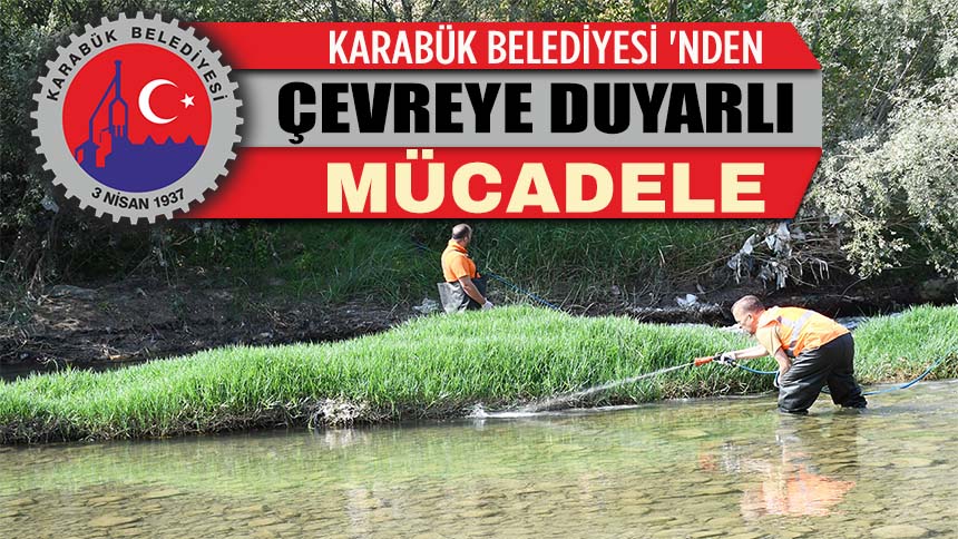 KARABÜK BELEDİYESİ ‘NDEN ÇEVREYE DUYARLI MÜCADELE