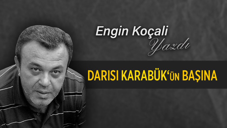 DARISI KARABÜK ‘ÜN BAŞINA