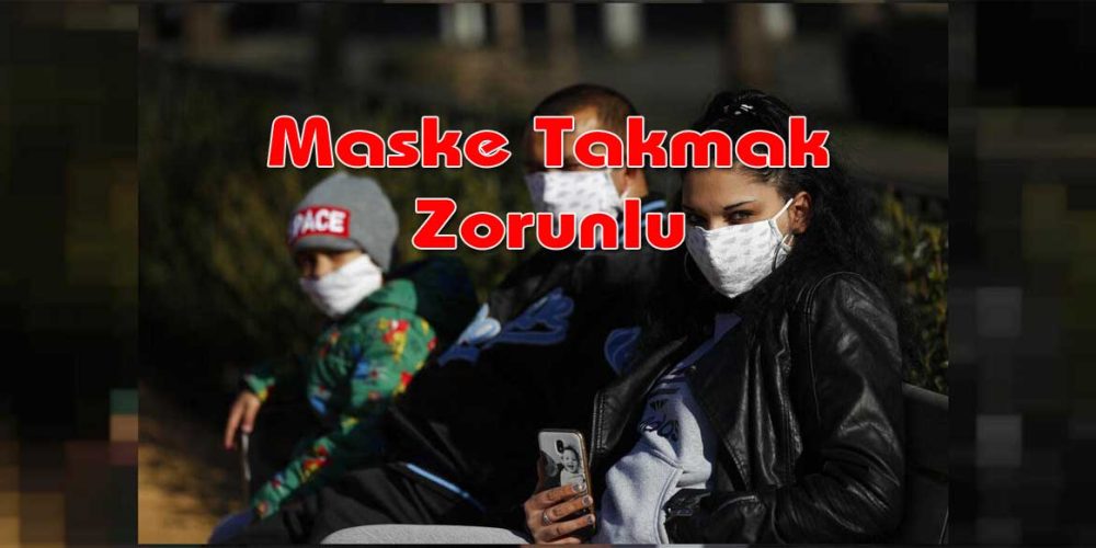 Maske Kullanımı Zorunlu