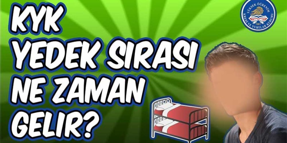 KYK Yurt Yedek Listesinde olanlar ne yapmalı?