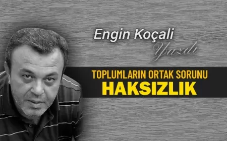 TOPLUMLARIN ORTAK SORUNU: HAKSIZLIK