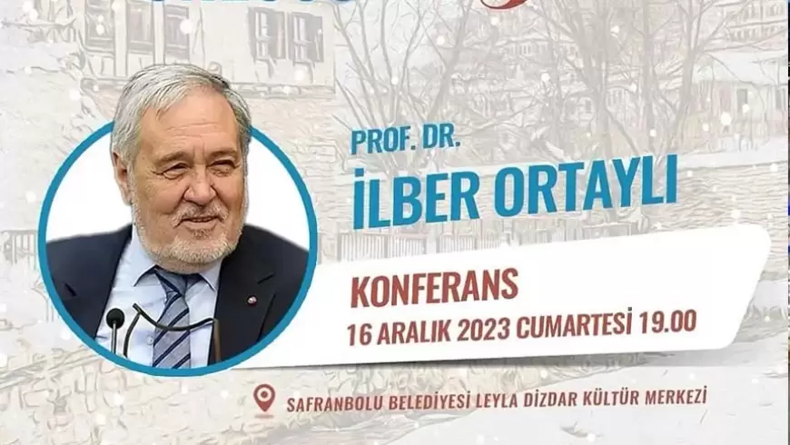 İlber Hoca Safranbolu’da Konferans Verecek